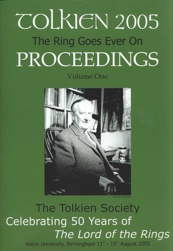 Imagen de archivo de The Ring Goes Ever on - Proceedings of the Tolkien 2005 Conference: 1: 50 Years of The Lord of the Rings a la venta por Better World Books Ltd