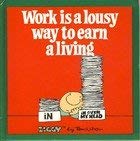 Work Is a Lousy Way to Earn a Living (9780905521978) by WILSON, TOM.
