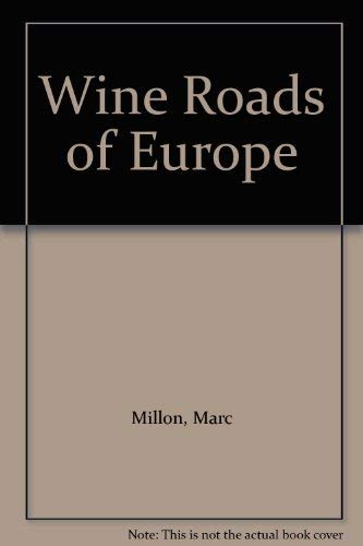 Beispielbild fr The Wine Roads of Europe zum Verkauf von AwesomeBooks