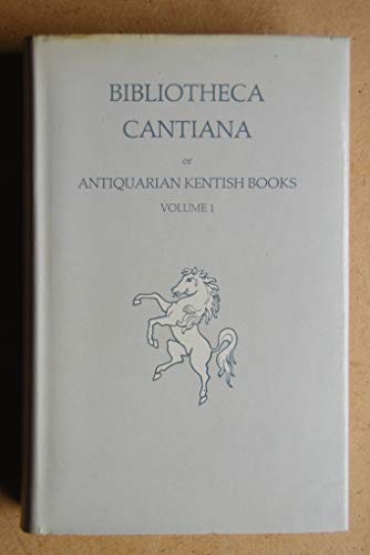 9780905540221: Bibliotheca Cantiana or Antiquarian Kentish Books: Vol.1