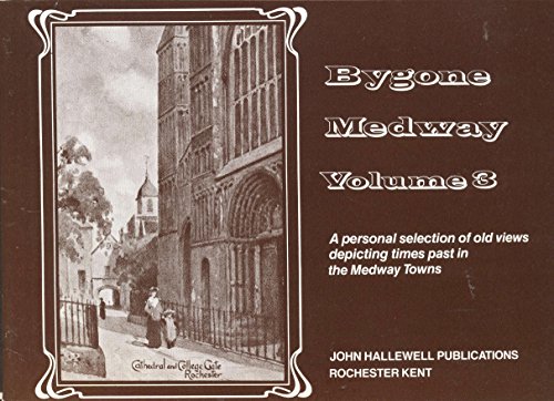 Beispielbild fr Bygone Medway: v. 3: Album of Old Postcard Views of Medway zum Verkauf von WorldofBooks
