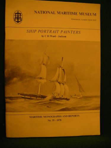 9780905555171: Ship portrait painters: Mainly in 19th century Britain, with Reuben Chappell (1870-1940) as a case study (Maritime monographs and reports)