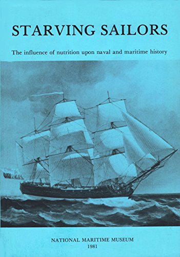 Starving Sailors: The Influence of Nutrition Upon Naval and Maritime History (9780905555539) by J. Watt; E. J. Freeman; W. F. Bynum