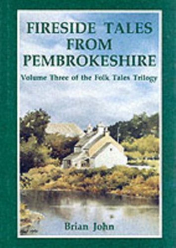 Fireside Tales from Pembrokeshire (Folk Tales Trilogy) (9780905559674) by Brian John