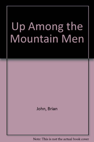 Up Among the Mountain Men (9780905559742) by Brian John