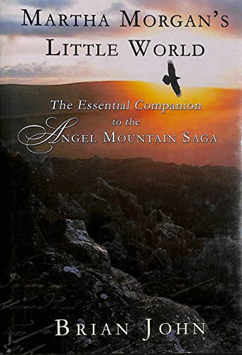 Beispielbild fr Martha Morgan's Little World: The Essential Guide to the Angel Mountain Saga zum Verkauf von WorldofBooks