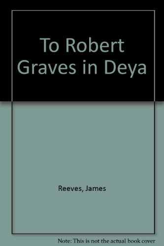 To Robert Graves in Deya (9780905572178) by James Reeves