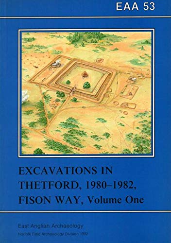 Excavations in Theford 1980-82, Fison Way (East Anglian Archaeology Monograph) (9780905594057) by Gregory, Tony