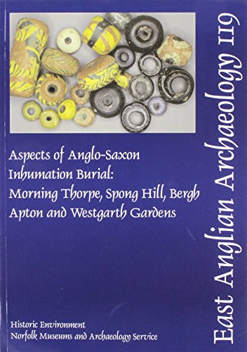 Stock image for Aspects of Anglo-Saxon Inhumation Burial: Morning Thorpe, Spong Hill, Bergh Apton and Westgarth Gardens for sale by Revaluation Books