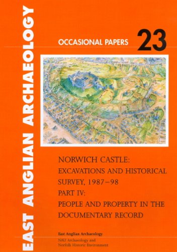Beispielbild fr Norwich Castle: Excavations and Historical Survey 1987-98. Part IV People and Property in the Documentary Record (East Anglian Archaeology Occasional Paper) zum Verkauf von Books From California