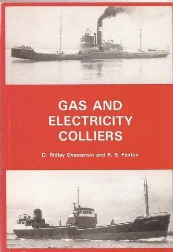 Beispielbild fr Gas and Electricity Colliers: The sea-going ships owned by the British gas and electricity Industries zum Verkauf von Eric James