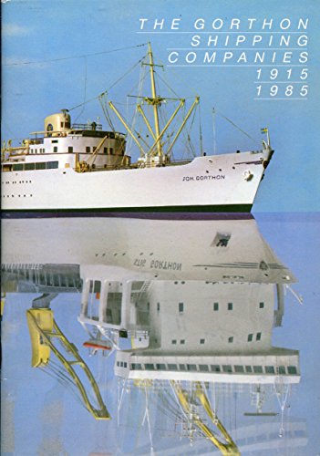 Stock image for The Gorthon Shipping companies 1915-1985 for sale by Cotswold Internet Books