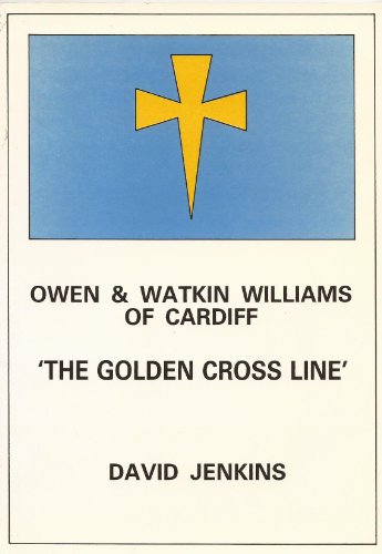 Stock image for Owen and Watkin Williams of Cardiff: Golden Cross Line for sale by Anybook.com