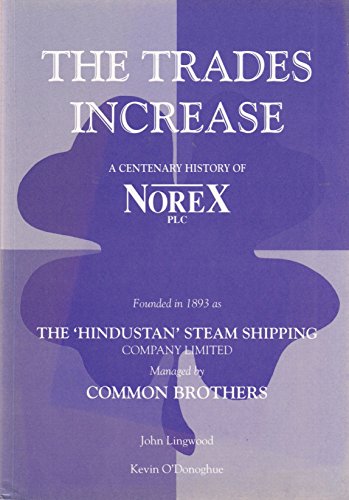 9780905617749: Trades Increase: Centenary History of Common Brothers/Norex PLC