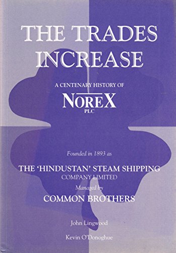 Stock image for Trades Increase: Centenary History of Common Brothers/Norex PLC for sale by WorldofBooks