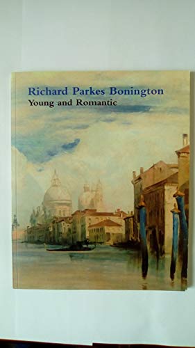 9780905634586: Richard Parkes Bonington: Young and Romantic
