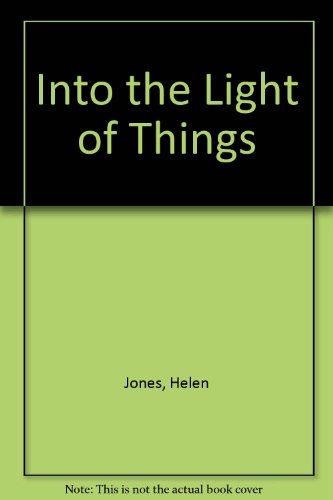 Stock image for INTO THE LIGHT OF THINGS. (SIGNED) for sale by Burwood Books