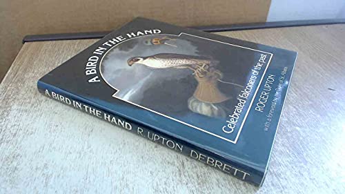 Stock image for A Bird in the Hand: Celebrated Falconers of the Past for sale by Books Unplugged