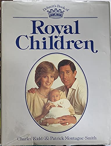 Stock image for DEBRETT'S BOOK OF ROYAL CHILDREN for sale by Better World Books Ltd