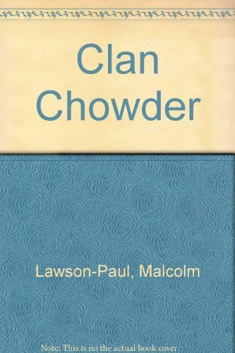 Imagen de archivo de CLAN CHOWDER: The MacTanistry Papers Embellished a la venta por Stephen Dadd