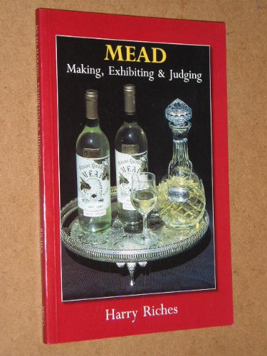 Stock image for Mead Making, Exhibiting and Judging for sale by Reuseabook