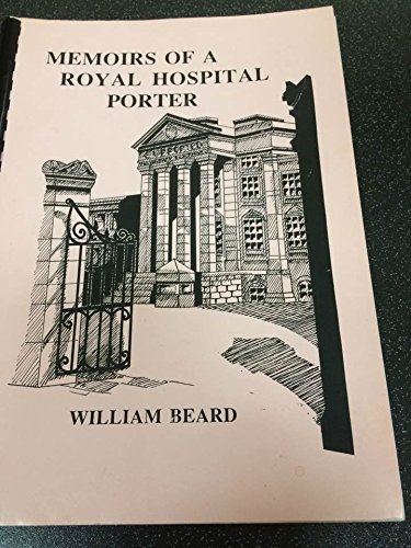 Memoirs of a Royal Hospital Porter (9780905654126) by William Beard