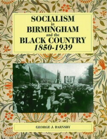 Socialism in Birmingham and the Black Country, 1850-1939