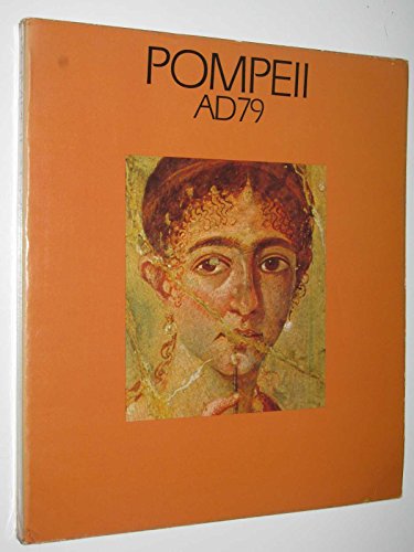 9780905692005: Pompeii AD 79 ... [held at] Royal Academy of Arts, Piccadilly, London 20 November 1976-27 February 1977