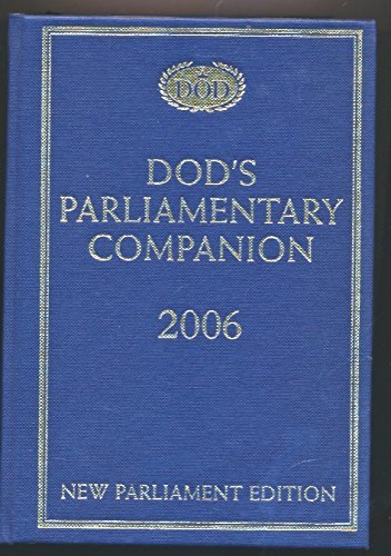 Beispielbild fr Dod's Parliamentary Companion 2006 New Parliament Edition zum Verkauf von Cambridge Rare Books