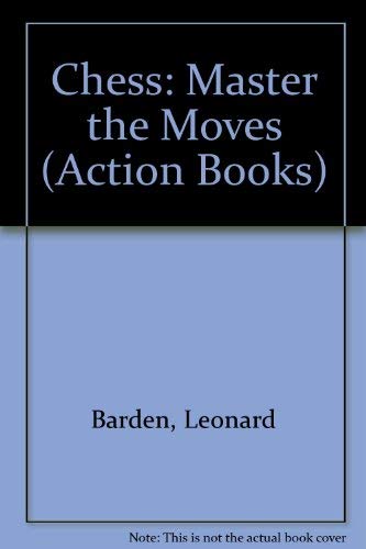 Stock image for Chess: Master the Moves (Action Books) for sale by WorldofBooks