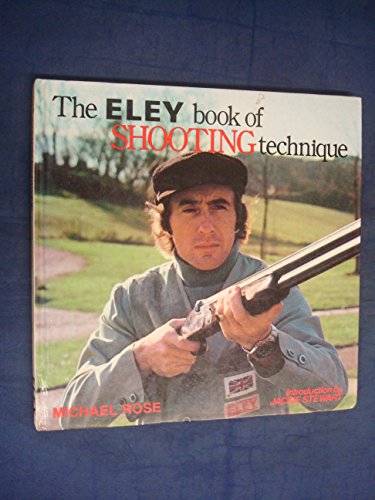 Stock image for The Eley Book of Shooting Technique for sale by WorldofBooks