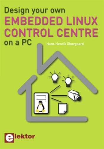 Stock image for Design your own Embedded Linux Control Centre on a PC for sale by medimops