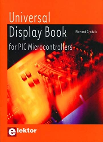 Stock image for Universal Display Book for PIC Microcontrollers: Microcontrleurs PIC et afficheurs for sale by Gallix
