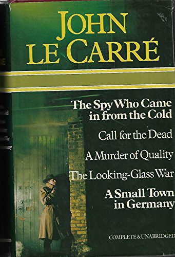 Imagen de archivo de The Spy Who Came in from the Cold / Call for the Dead / A Murder of Quality / The Looking Glass War / A Small Town in Germany a la venta por Better World Books