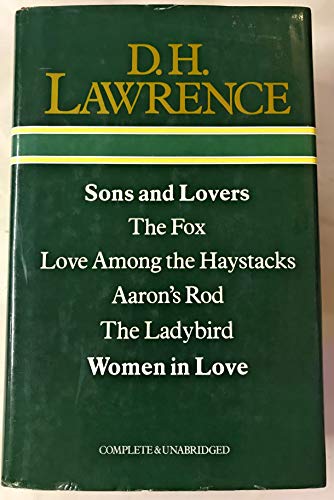 Stock image for Sons and Lovers, The Fox, Love Among the Haystacks, Aaron's Rod, The Ladybird, Women in Love for sale by Taos Books