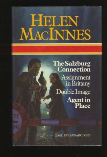 Imagen de archivo de Helen MacInnes: The Salzburg Connection / Assignment in Brittany / The Double Image / Agent in Place a la venta por Wonder Book