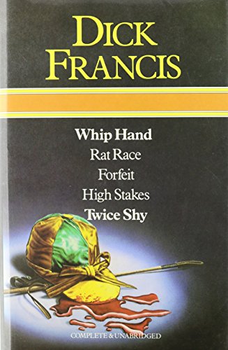 Beispielbild fr Dick Francis Omnibus: Whip Hand; Rat Race; Forfeit, High Stakes, and, Twice Shy zum Verkauf von WorldofBooks