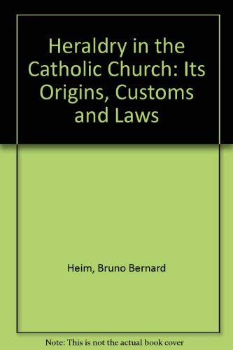 Imagen de archivo de Heraldry in the Catholic Church: Its Origins, Customs and Laws a la venta por Anybook.com