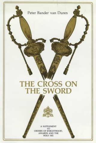 Imagen de archivo de Cross on the Sword A Supplement to Orders of Knighthood, Awards and the Holy See a la venta por Chequamegon Books