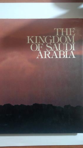 Beispielbild fr The Kingdom of Saudi Arabia zum Verkauf von Pallas Books Antiquarian Booksellers