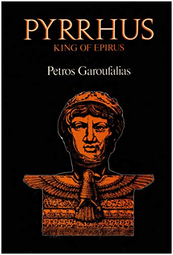 9780905743134: Pyrrhus, King of Epirus (English and Greek Edition)