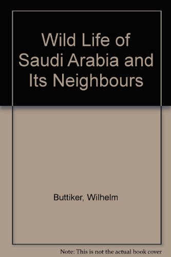 Stock image for The Wildlife of Saudi Arabia and its neighbours for sale by Wonder Book