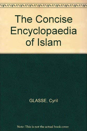 Imagen de archivo de The Concise Encyclopaedia of Islam a la venta por Wonder Book