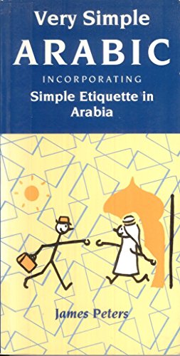 Beispielbild fr Very Simple Arabic incorporating Simple Etiquette in Arabia zum Verkauf von Wonder Book