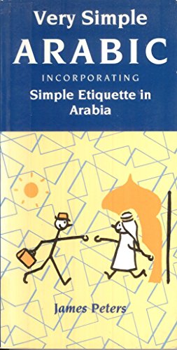 Imagen de archivo de Very Simple Arabic incorporating Simple Etiquette in Arabia a la venta por Once Upon A Time Books