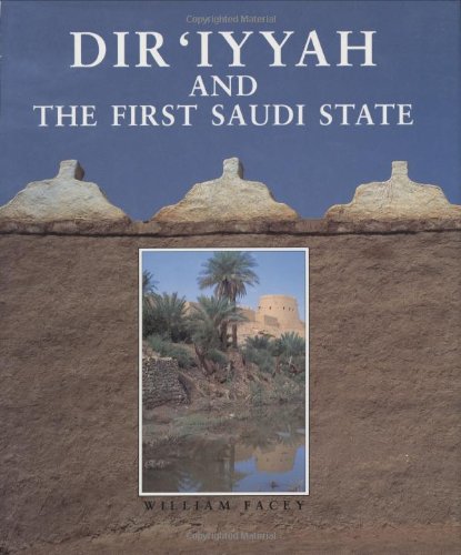 Beispielbild fr DIR'IYYAH AND THE FIRST SAUDI STATE zum Verkauf von Second Story Books, ABAA