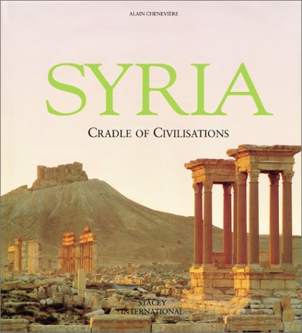 9780905743981: Syria: Cradle of Civilizations