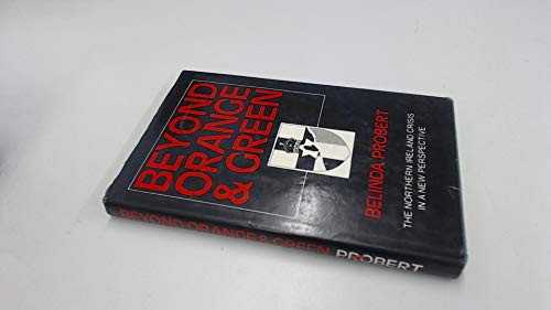 Immagine stock per Beyond Orange and Green: Political Economy of the Northern Ireland Crisis