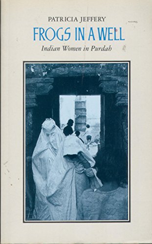 9780905762203: Frogs In A Well: Indian Women in Purdah