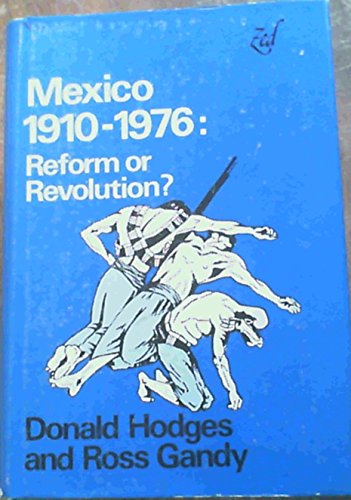 Stock image for Mexico 1910-1976: Reform or Revolution for sale by Reuseabook